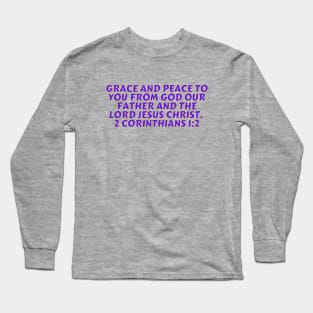 Bible Verse 2 Corinthians 1:2 Long Sleeve T-Shirt